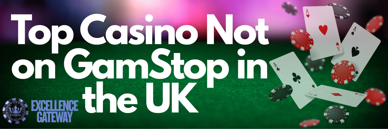 Explore Exciting Casinos Not on Gamstop UK