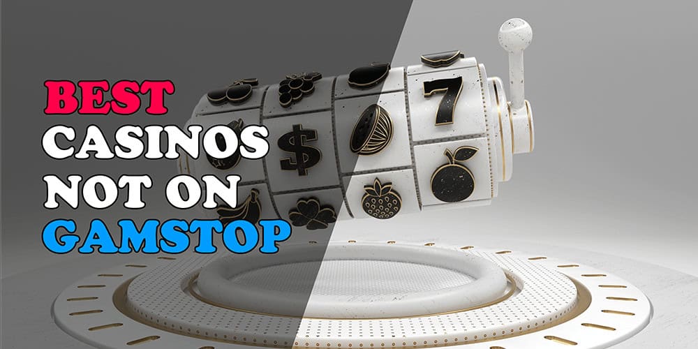 Discovering Casinos Not Registered on Gamstop -1877108200